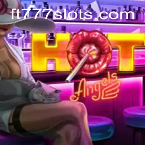 HotAngels - A Thrilling Gaming Adventure with FT777